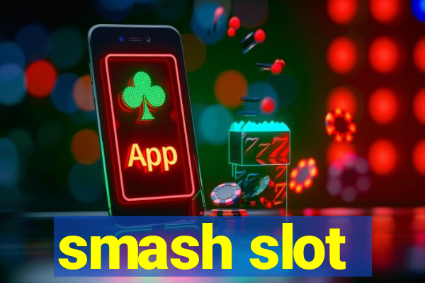 smash slot